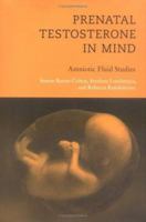 Prenatal Testosterone in Mind: Amniotic Fluid Studies 0262524562 Book Cover