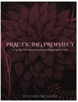 Practicing Prophecy: A 30-day Devotional Journey in Hearing the Lord B0GRN9675Y Book Cover