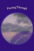 Passing Through: A Collection of Shorts and Poems 1492360163 Book Cover