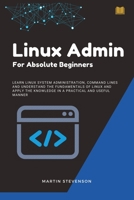 Linux Admin for Absolute Beginners B08BDK52GN Book Cover