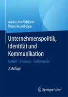 Unternehmenspolitik, Identitat Und Kommunikation: Modell - Prozesse - Fallbeispiele 3658157011 Book Cover