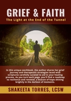 Grief and Faith: The Light at the End of the Tunnel 131214307X Book Cover
