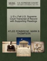 U S v. Fall U.S. Supreme Court Transcript of Record with Supporting Pleadings 1270232118 Book Cover