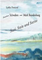 Zwischen Schwaben und Mark Brandenburg: Stasi, Stein und Sterne 3833424400 Book Cover