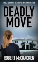 DEADLY MOVE: Truly gripping detective mystery fiction (DI Tara Grogan) 1804622087 Book Cover