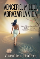 Vencer El Miedo, Abrazar La Vida (Spanish Edition) B0FD5R5Y2L Book Cover