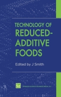 Technology of Reduced-Additive Foods 1461358817 Book Cover