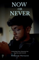Now or Never: Unlocking Your Potential for Success and Growth B0DXDVVKH9 Book Cover