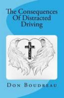 The Consequences of Distracted Driving 1544623887 Book Cover