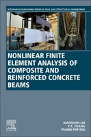 Nonlinear Finite Element Analysis of Composite and Reinforced Concrete Beams 0128168994 Book Cover