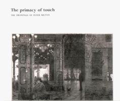 The Primacy of Touch: The Drawings of Peter Milton: A Catalogue Raisonne 1555950752 Book Cover