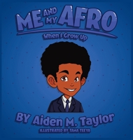 Me and My Afro: When I Grow Up 1735408522 Book Cover