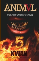 Animal V: Executioner's Song 0998106186 Book Cover