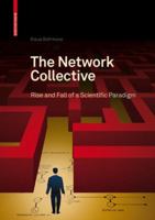 The Network Collective: Rise and Fall of a Scientific Paradigm 3764383720 Book Cover