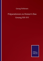 Präparationen zu Homer's Ilias: Gesang XIII-XVI (German Edition) 3752514108 Book Cover
