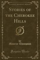Stories of the Cherokee Hills (Short Story Index Reprint Series) 1540404471 Book Cover