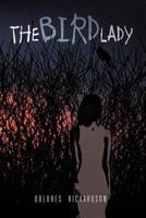 The Bird Lady 1466928433 Book Cover