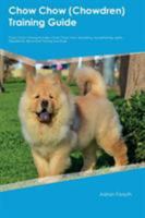Chow Chow (Chowdren) Training Guide Chow Chow Training Includes: Chow Chow Tricks, Socializing, Housetraining, Agility, Obedience, Behavioral Training 1526911094 Book Cover