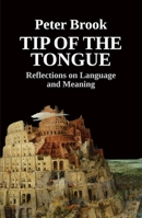Tip of the Tongue: Reflections on Language and Meaning 1848426720 Book Cover