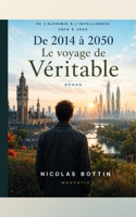 2014 à 2050 Le voyage de Véritable (French Edition) B0H2RM9F2K Book Cover