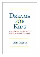 Dreams for Kids: Changing Lives One Person at a Time 0615368182 Book Cover