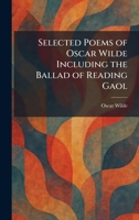Selected Poems of Oscar Wilde Including the Ballad of Reading Gaol 1025371623 Book Cover