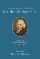 The Correspondence of The Rev. Charles Wesley, M.A. Volume 1: 1728-1749 1791039278 Book Cover