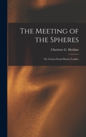 Meeting of the Spheres or Letters from Doctor Coulter B0BQKP5BPW Book Cover