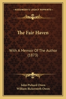 The Fair Haven: With A Memoir Of The Author 1165114070 Book Cover