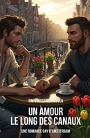Un Amour le Long des Canaux: Une romance gay D'Amsterdam (French Edition) B0FJ26N5VR Book Cover