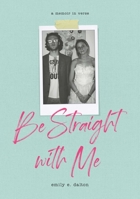 Be Straight with Me 1524856495 Book Cover