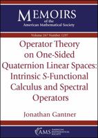 Operator Theory on One-Sided Quaternion Linear Spaces: Intrinsic S-Functional Calculus and Spectral Operators 1470442388 Book Cover