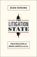 The Litigation State: Public Regulation and Private Lawsuits in the U.S. 069114382X Book Cover