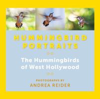 Hummingbird Portraits: The Hummingbirds of West Hollywood 069215079X Book Cover