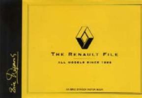 The Renault File: All Models Since 1898 0854299955 Book Cover