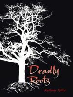 Deadly Roots 1481778994 Book Cover