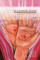 He Is Coming Soon: A Look at Our World Today 1466911085 Book Cover
