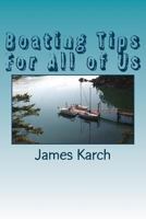 Boating Tips For All of Us 1523631392 Book Cover