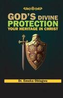GOD'S DIVINE PROTECTION YOUR HERITAGE IN CHRIST: GOD IS YOUR BODY GUARD B0CCXHPL4F Book Cover