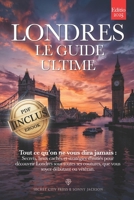LONDRES, LE GUIDE ULTIME: Tout ce qu'on ne vous dira jamais : Secrets, Endroits Cachés et Stratégies d'initiés pour vivre Londres comme un local - Que ... ou... Vétéran. +eBook INCLUS (French Edition) B0FJ1RG7S7 Book Cover