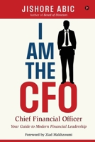 I Am the CFO: Your Guide to Modern Financial Leadership B0FLK5TWY4 Book Cover