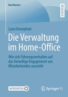 Die Verwaltung im Home-Office: Wie sich Führungsverhalten auf das freiwillige Engagement von Mitarbeitenden auswirkt (BestMasters) 3658399864 Book Cover