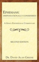 Ephesians: Dispensationally Considered (A Grace Expositional Commentary) B0DVCG6X26 Book Cover