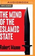 The Mind of the Islamic State: ISIS and the Ideology of the Caliphate 163388371X Book Cover