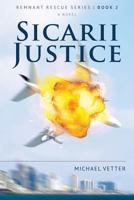 Sicarii Justice: Remnant Rescue Series | Book 2 (Volume 2) 1724925490 Book Cover