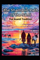 The Shamanic Path of the Sami: The Noaidi Tradition (Magick) B0FF3ZB7VX Book Cover