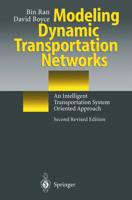 Modeling Dynamic Transportation Networks: An Intelligent Transportation System Oriented Approach 364280232X Book Cover