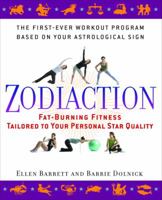 Zodiaction: Fat-Burning Fitness Tailored to Your Personal Star Quality 0553384376 Book Cover