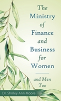 The Ministry of Finance and Business for Women: And Men Too 1664253580 Book Cover