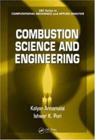 Combustion Science and Engineering (Crc Series in Computational Mechanics and Applied Analysis) 0849320712 Book Cover